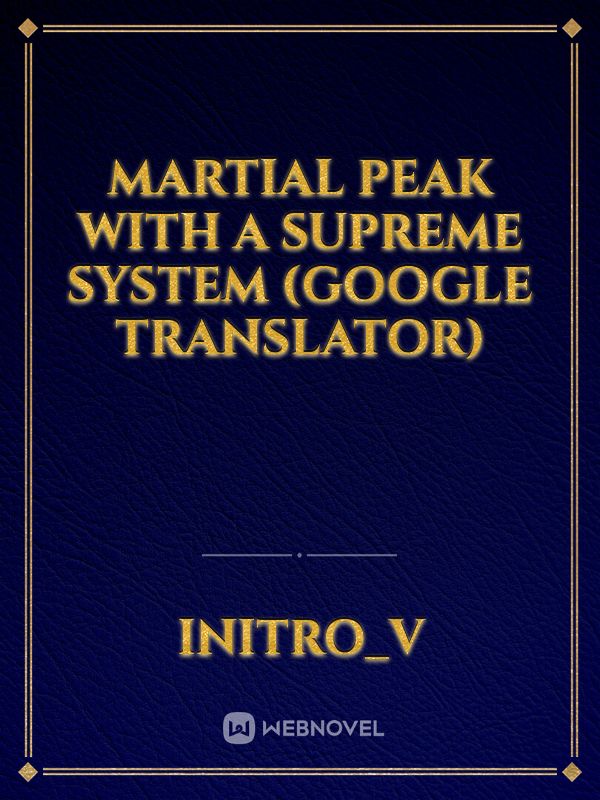 Martial Peak with a supreme system (Google translator) Book