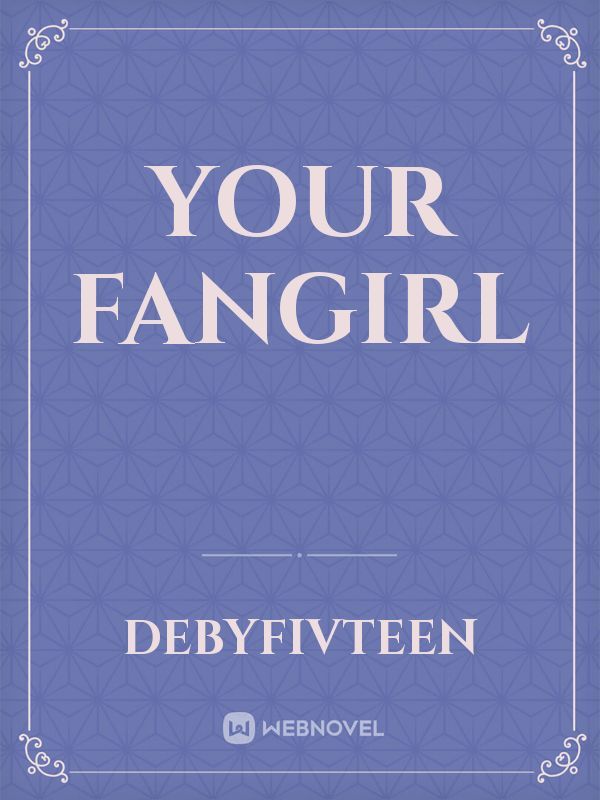 Your Fangirl