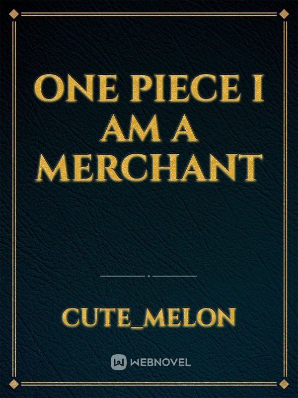 ONE PIECE 
I Am a Merchant Book