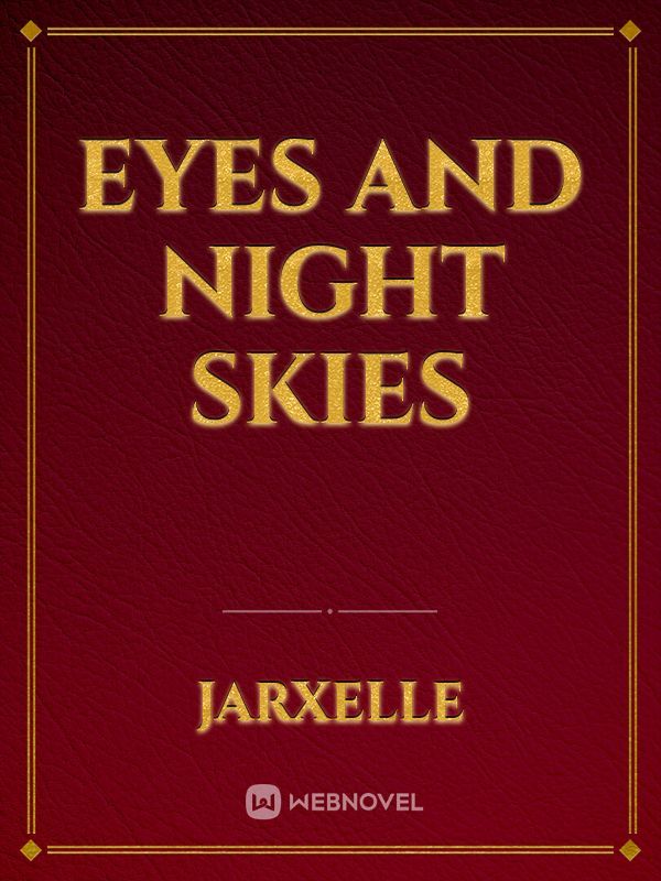 Eyes and Night skies