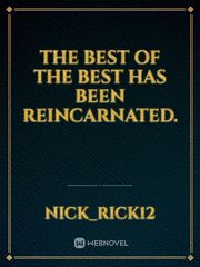 The best of the best has been reincarnated. Book