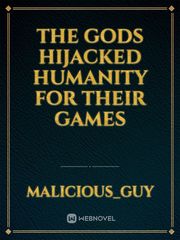 The Gods Hijacked humanity For their Games Book