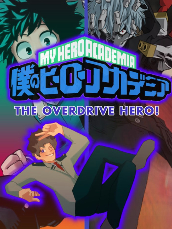 (REVAMPED) My Hero Academia: The Overdrive Hero!