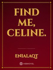 Find me, Celine. Book
