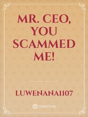 Mr. CEO, You Scammed Me! Book