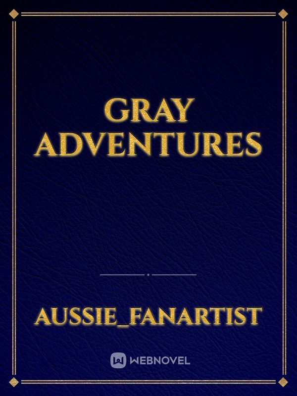 Gray adventures