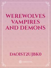 werewolves 
vampires 
and demons Book