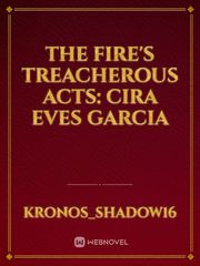 THE FIRE'S TREACHEROUS ACTS:
CIRA EVES GARCIA Book