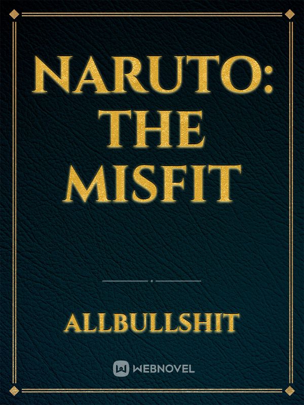 Naruto: The misfit
