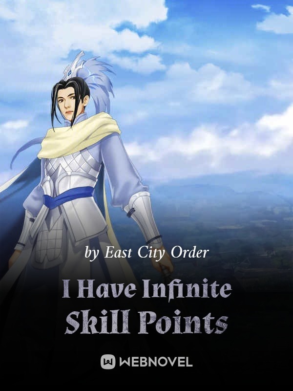 I Have Infinite Skill Points