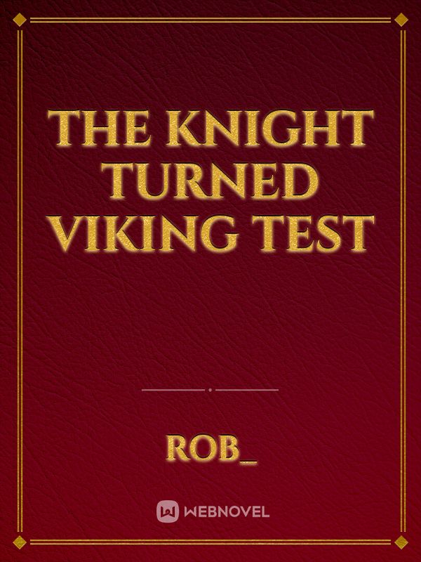 The Knight turned viking test
