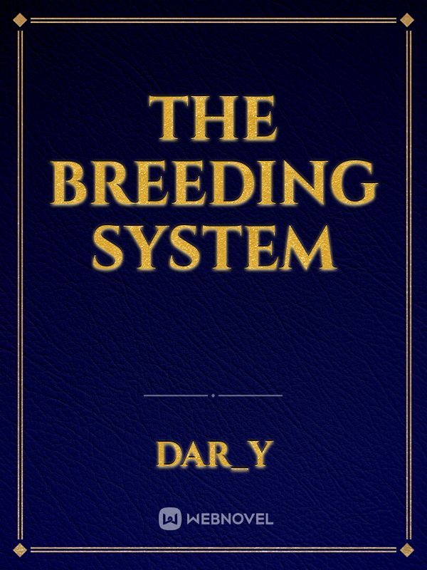 The breeding system