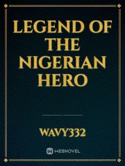 LEGEND OF THE NIGERIAN HERO Book
