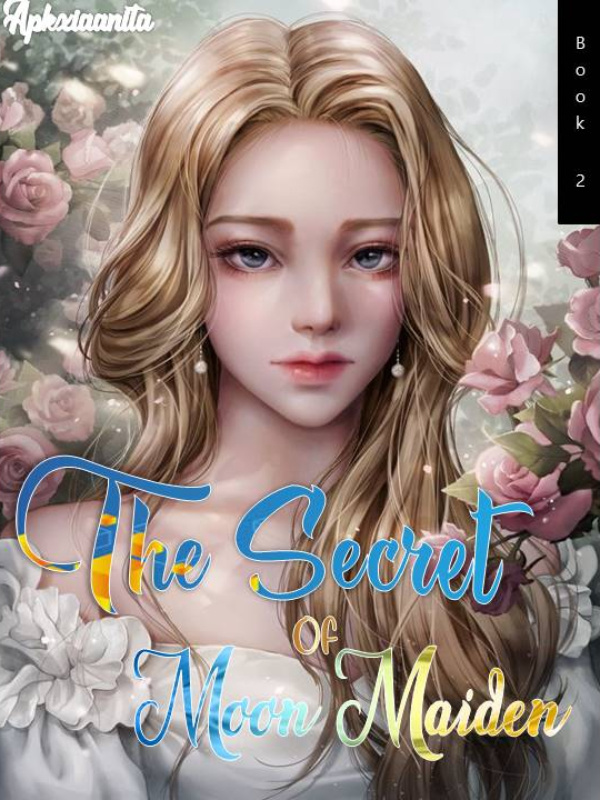 The Secret Moon Maiden (Book II ) and short stroy