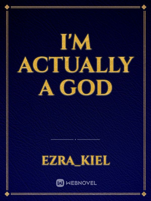 I'm Actually a God Book