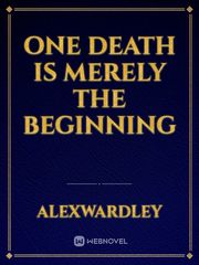 One Death is merely the beginning Book