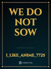 We do not sow Book