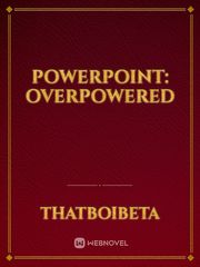 Powerpoint: Overpowered Book