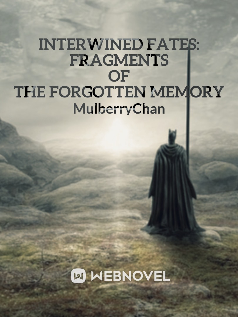 Interwined Fates: Fragments of the Forgotten Memory