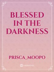 Blessed in the darkness Book