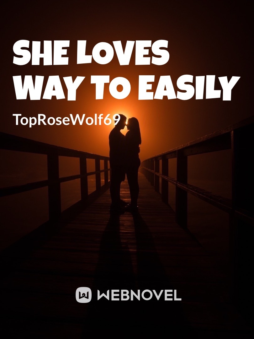She loves way to easily