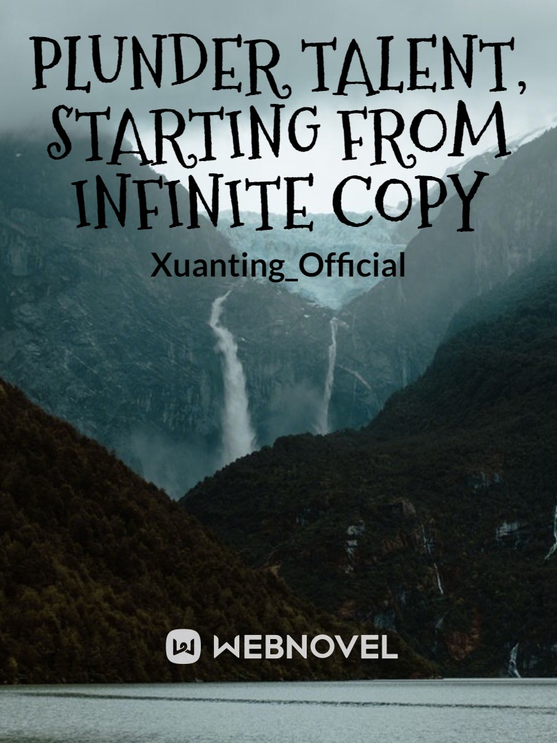 Plunder Talent, Starting from Infinite Copy Book