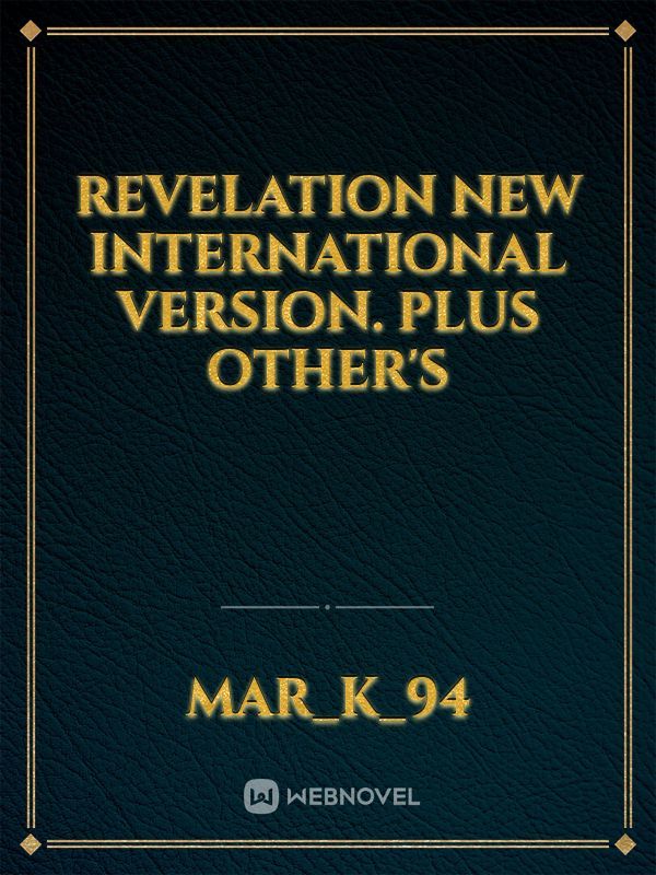 Revelation New international version. plus other's