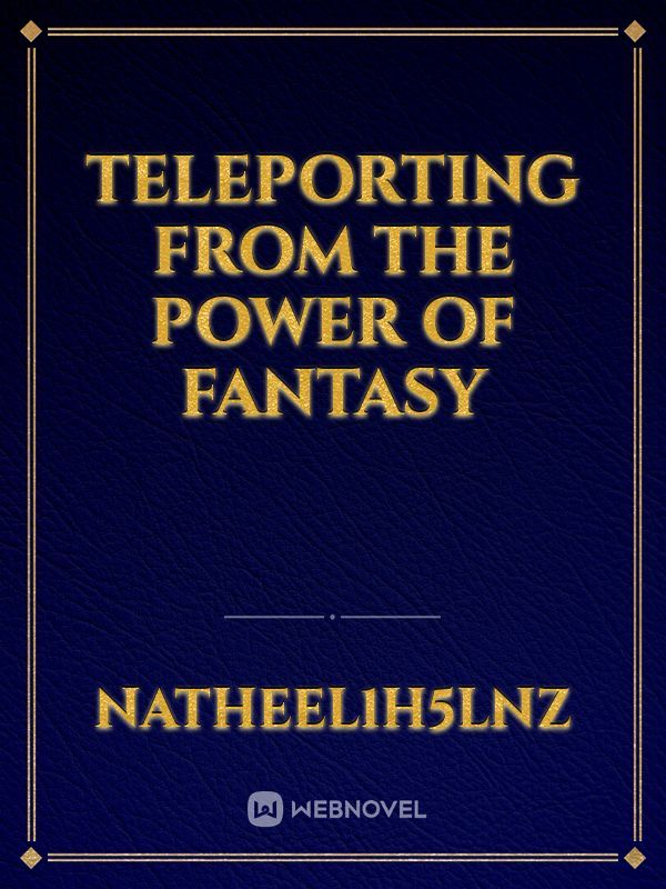 Teleporting from the power of fantasy
