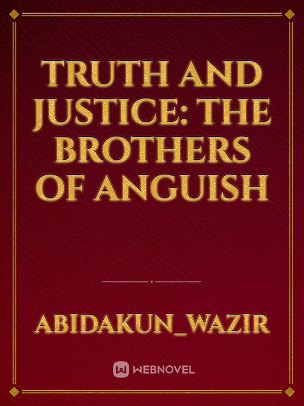 Truth and Justice: The Brothers of Anguish Book