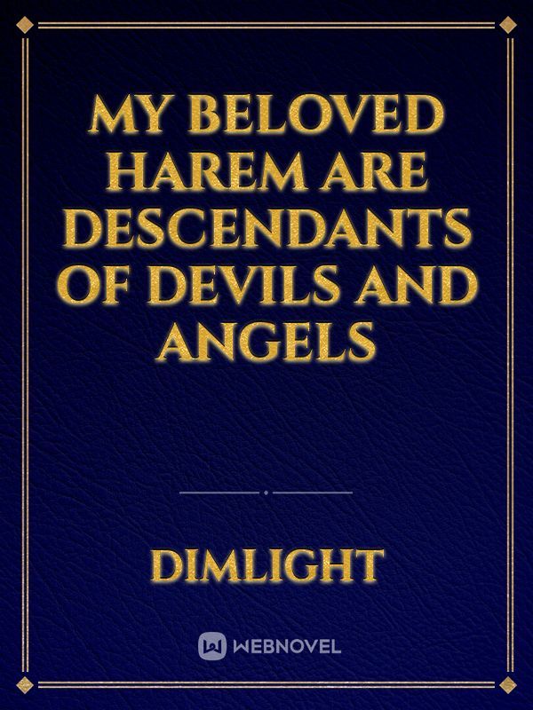 My Beloved Harem are descendants of devils and angels Book