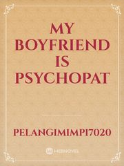 MY BOYFRIEND IS PSYCHOPAT Book