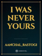 I Was never yours Book