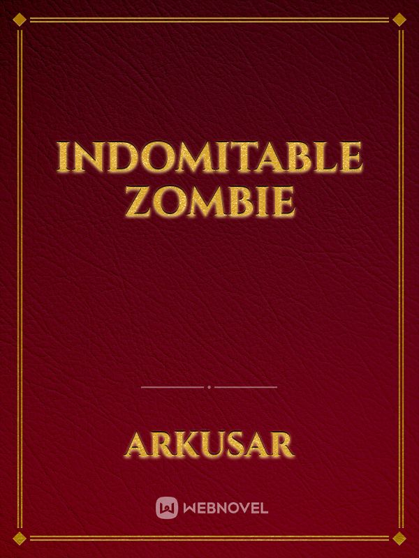 Indomitable Zombie
