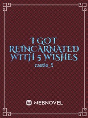 I got reincarnated with 5 wishes Book