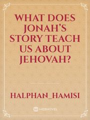 What does Jonah’s story teach us about Jehovah? Book