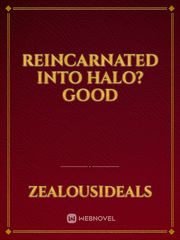 Reincarnated into Halo? Good Book