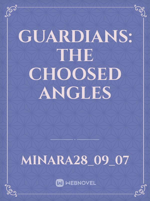 GUARDIANS: THE CHOOSED ANGLES Book