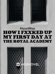 How I fxxked up my first day at the royal academy Book