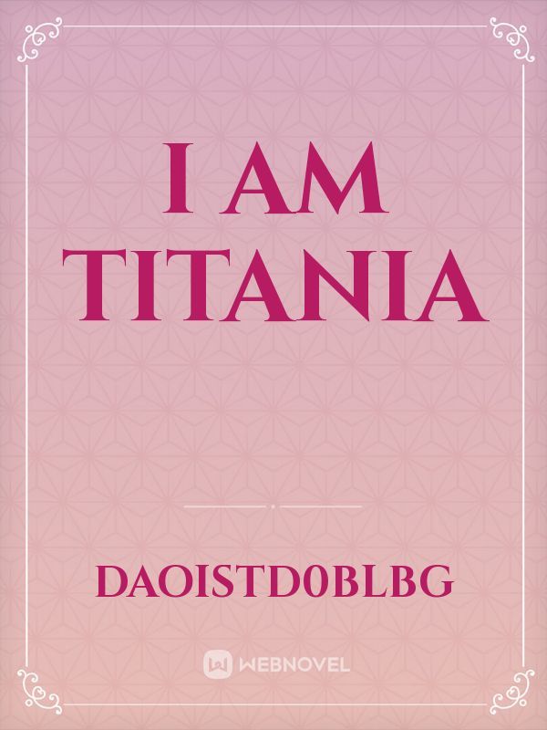 I am titania