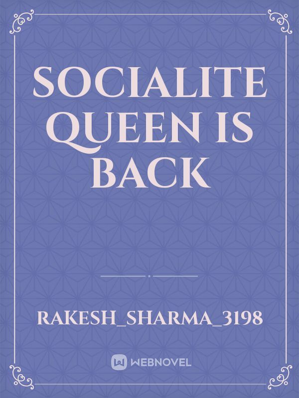 socialite queen is back