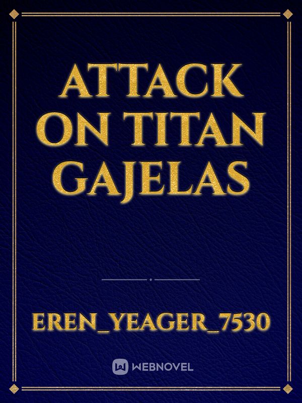 attack on titan gajelas
