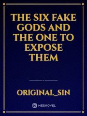 The Six Fake Gods And The One To Expose Them Book