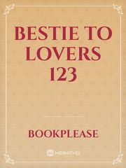 Bestie to lovers 123 Book