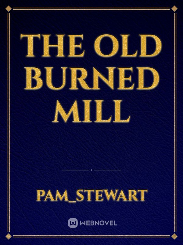 The old burned mill