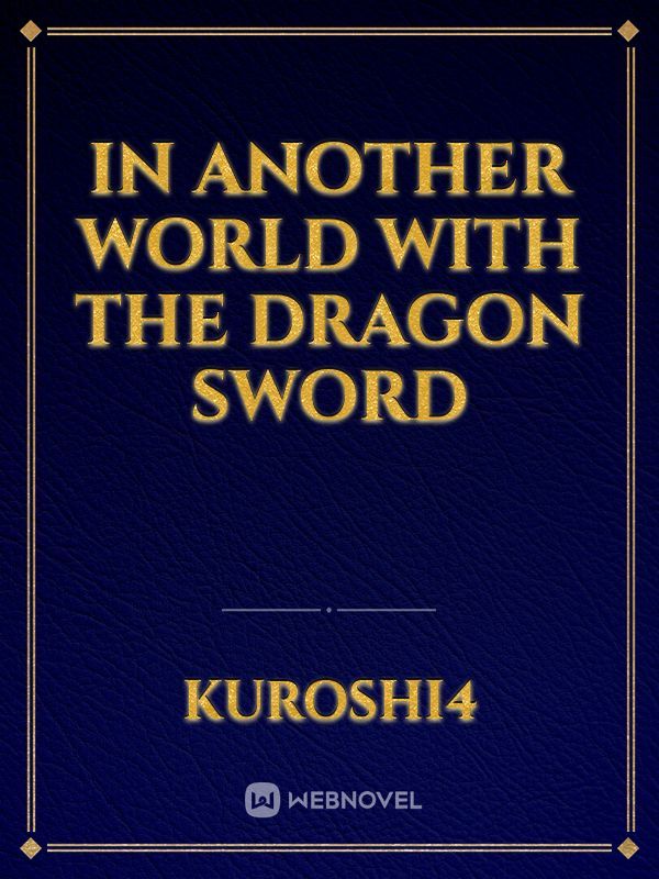 in another world with the dragon sword Book