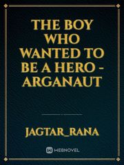 The boy who wanted to be a hero - arganaut Book