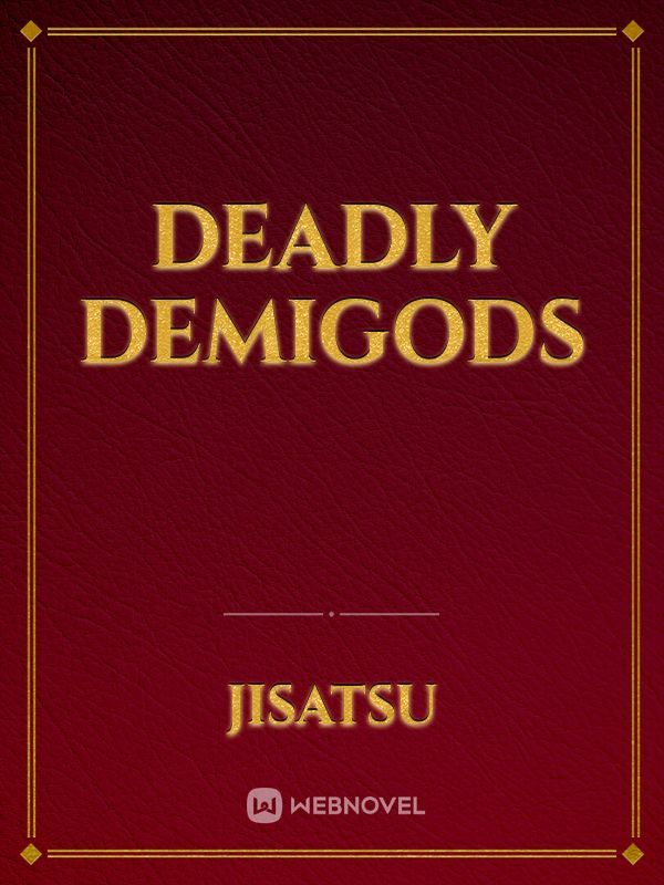 DEADLY DEMIGODS