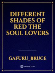 Different Shades of Red
The Soul Lovers Book