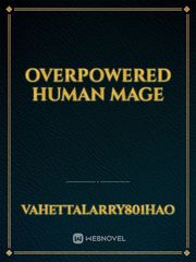 overpowered human mage Book