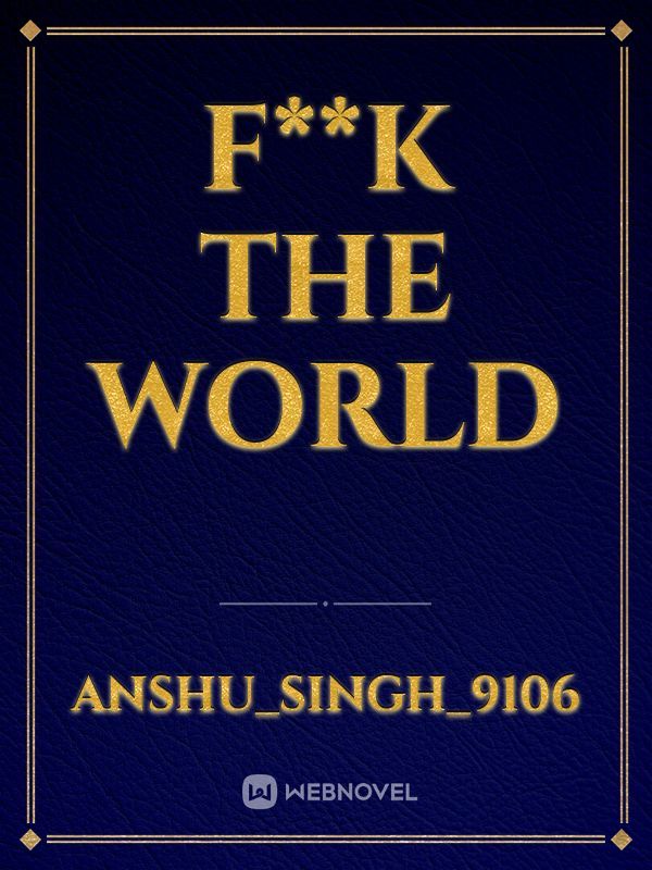 F**k the world Book